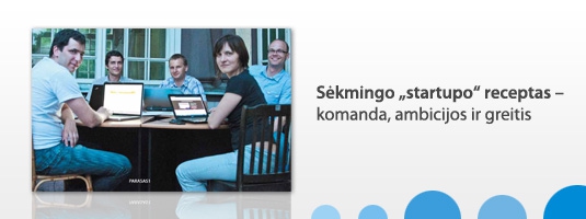 Sėkmingo „startupo“ receptas – komanda, ambicijos ir greitis
